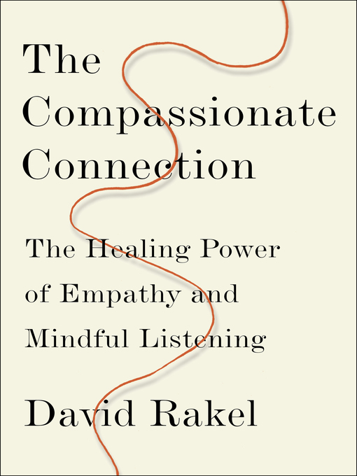 Title details for The Compassionate Connection by David Rakel - Available